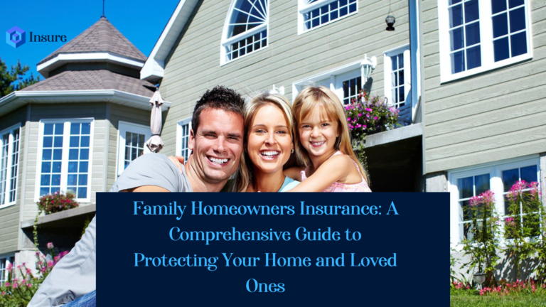 Family Homeowners Insurance