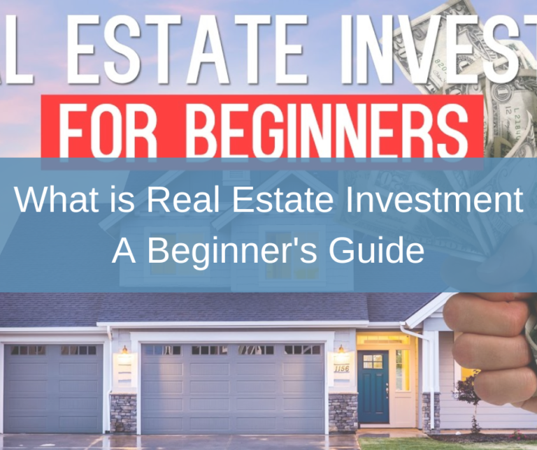 What is Real Estate Investment? A Beginner’s Guide